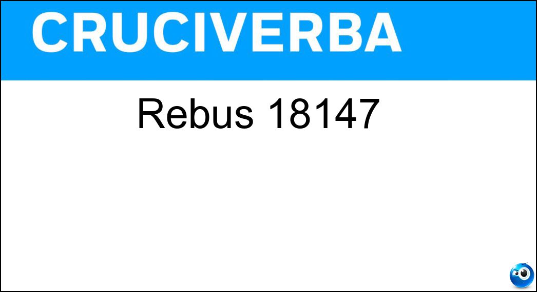 Rebus 18147 | Settimana Enigmistica 4818