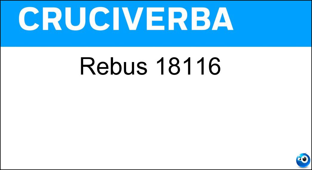 Rebus 18116 | Settimana Enigmistica 4818