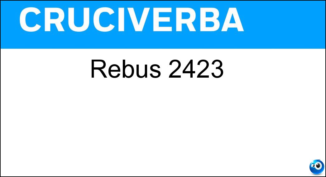 Rebus 2423 | Settimana Enigmistica 4824