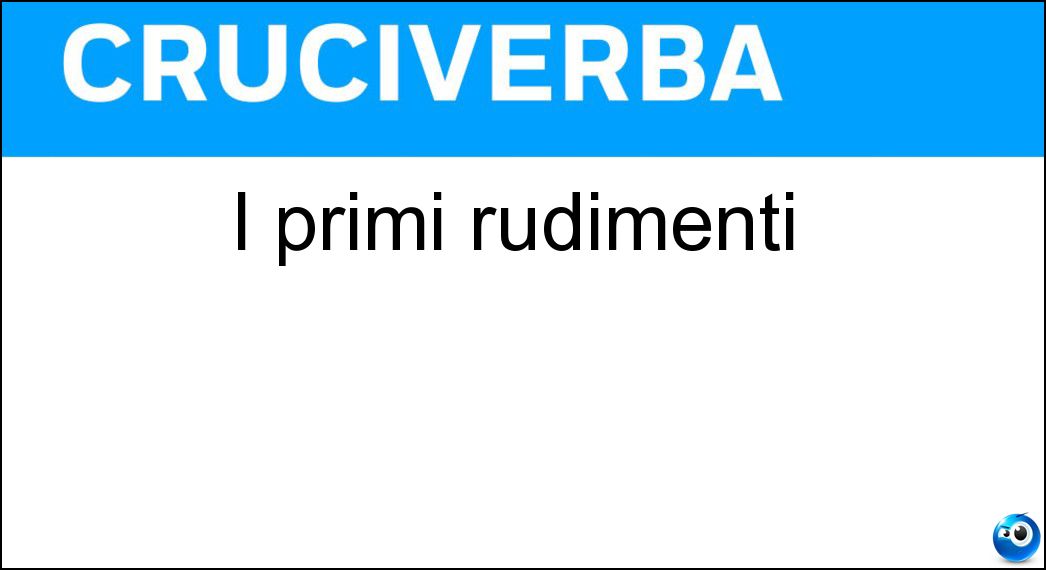 primi rudimenti