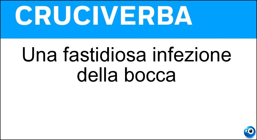 Una fastidiosa infezione della bocca