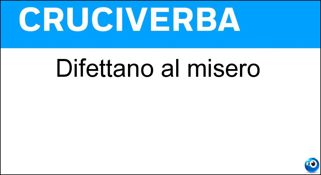 difettano misero