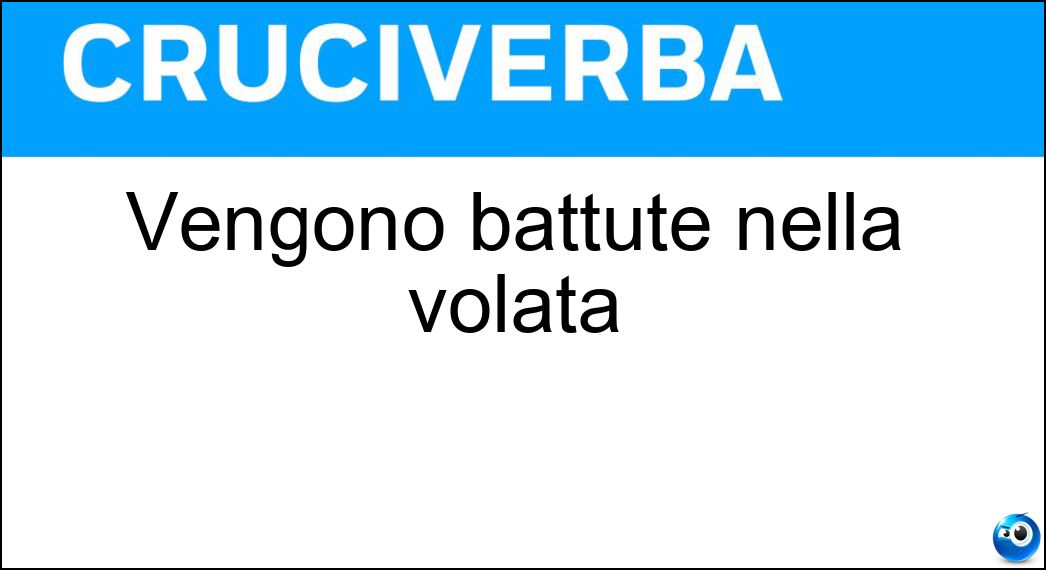 vengono battute