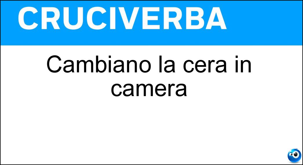 cambiano cera