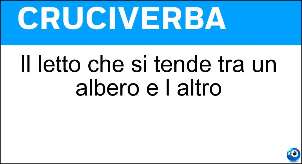 Il letto che si tende tra un albero e l altro