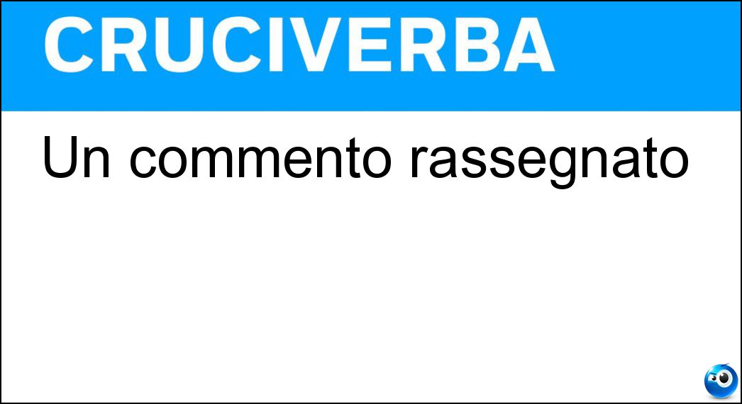 commento rassegnato