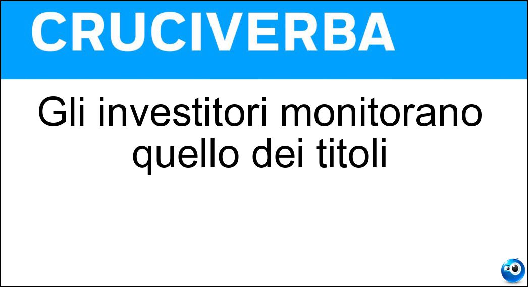 investitori monitorano