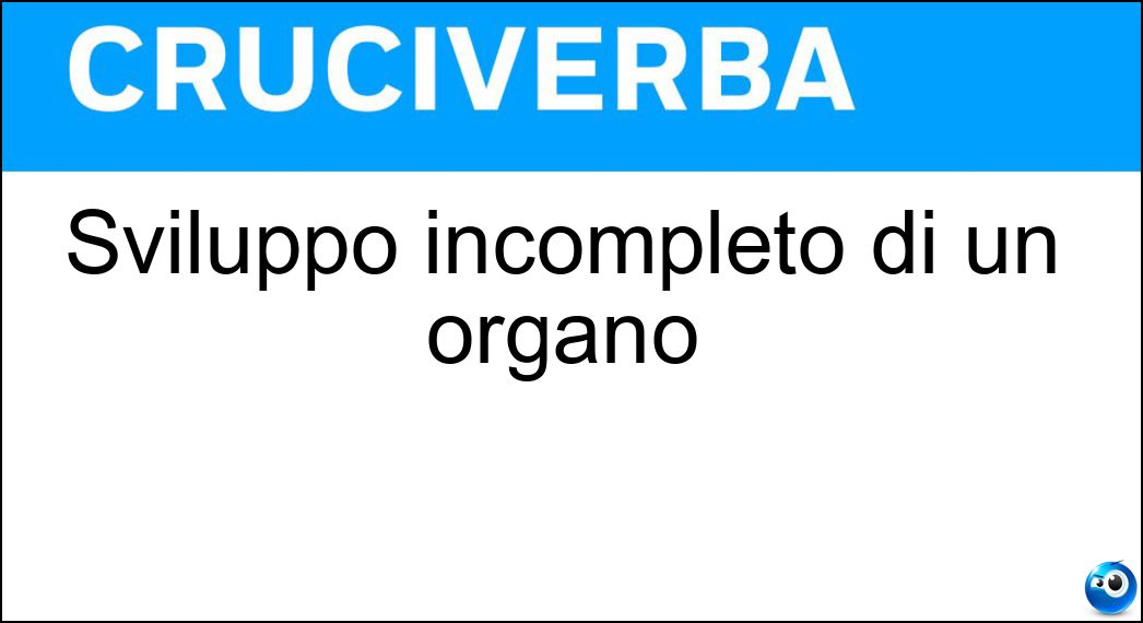 sviluppo incompleto