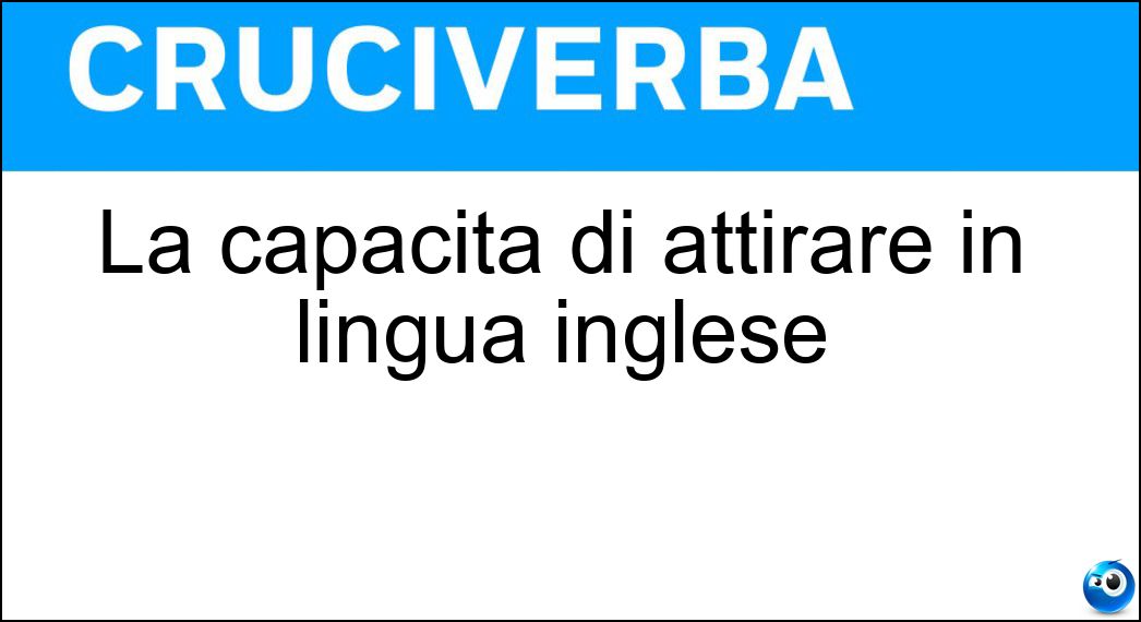 capacità attirare