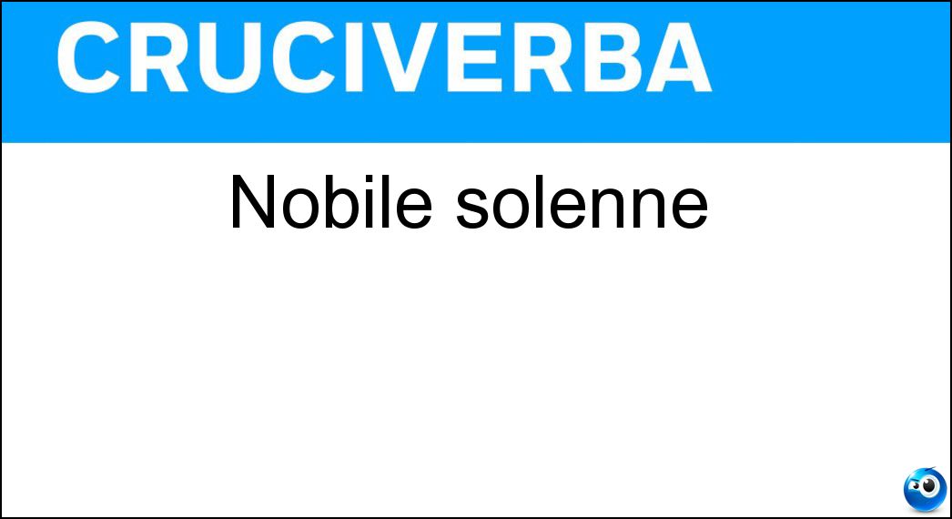 nobile solenne