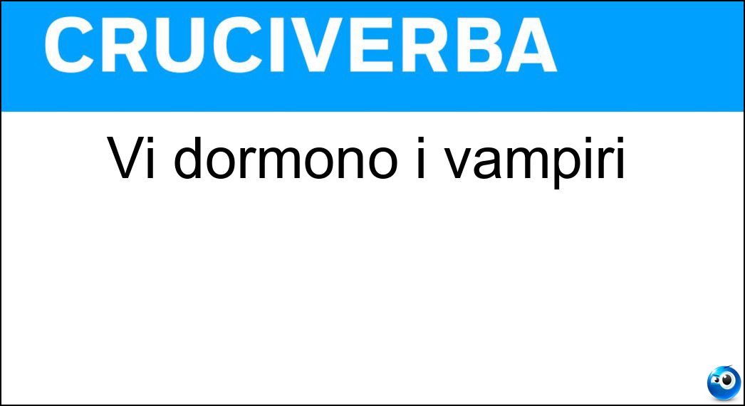 Vi dormono i vampiri