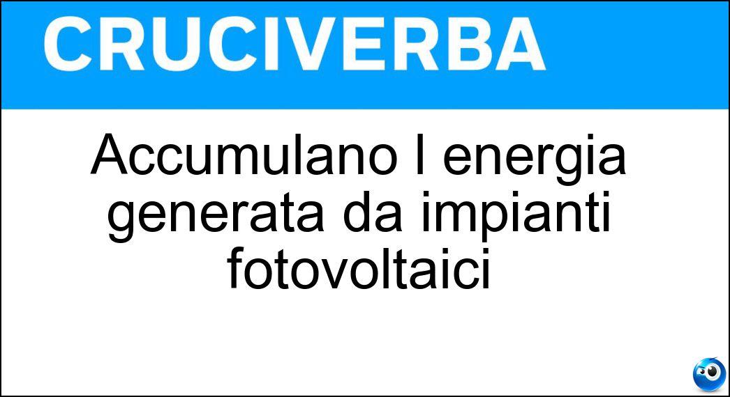 accumulano energia