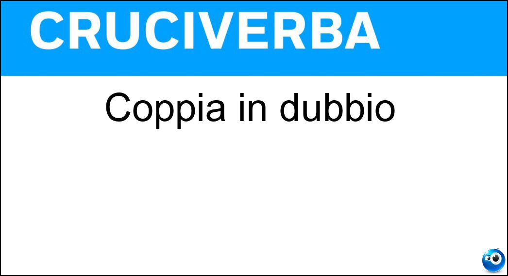 coppia dubbio