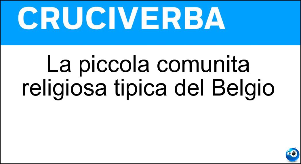 La piccola comunità religiosa tipica del Belgio