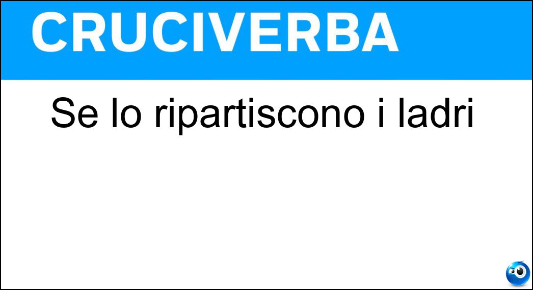 ripartiscono ladri