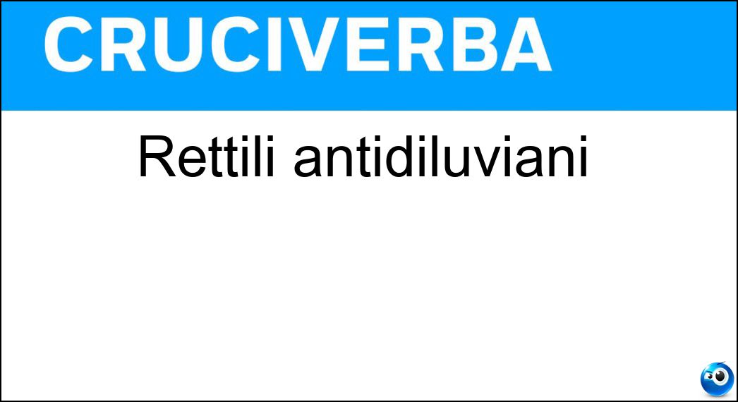 rettili antidiluviani