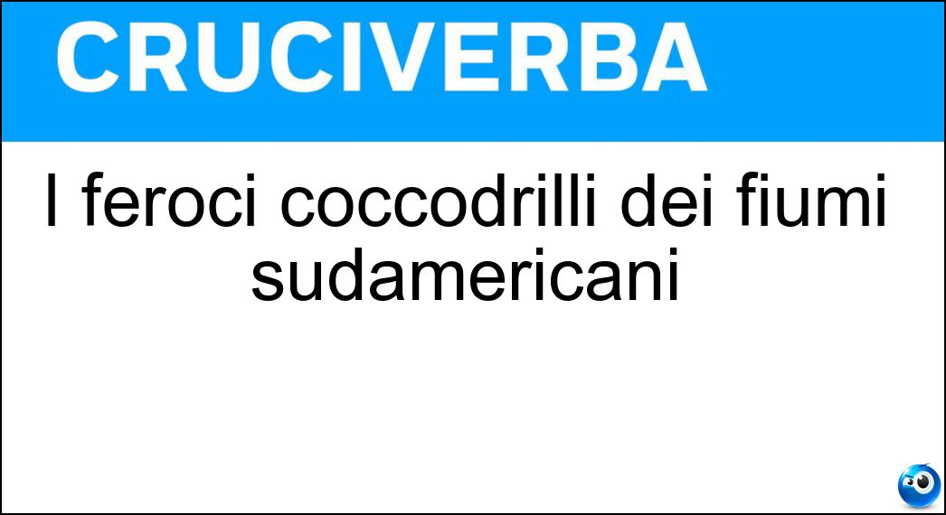 feroci coccodrilli