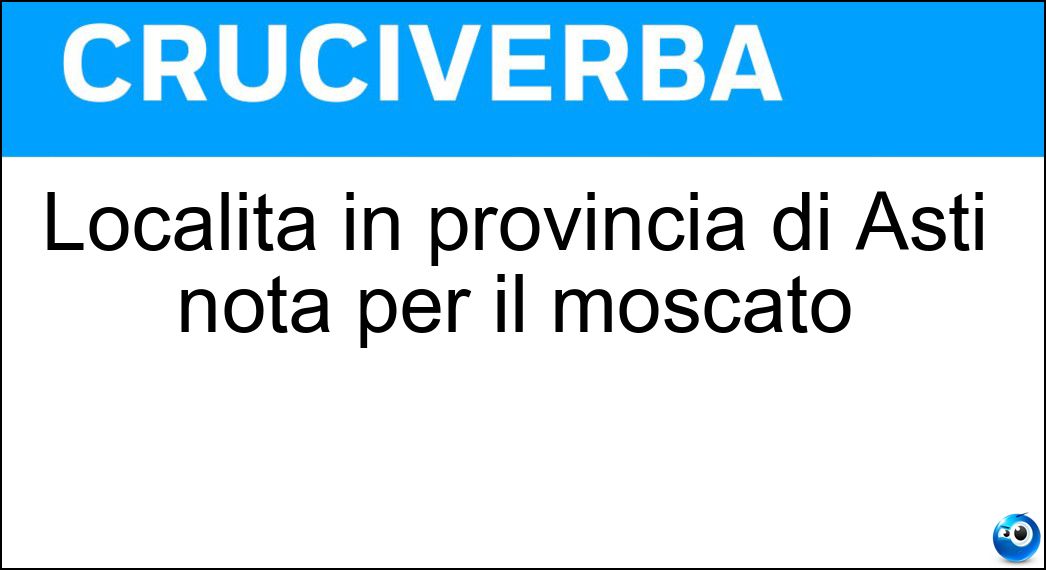 Località in provincia di Asti nota per il moscato