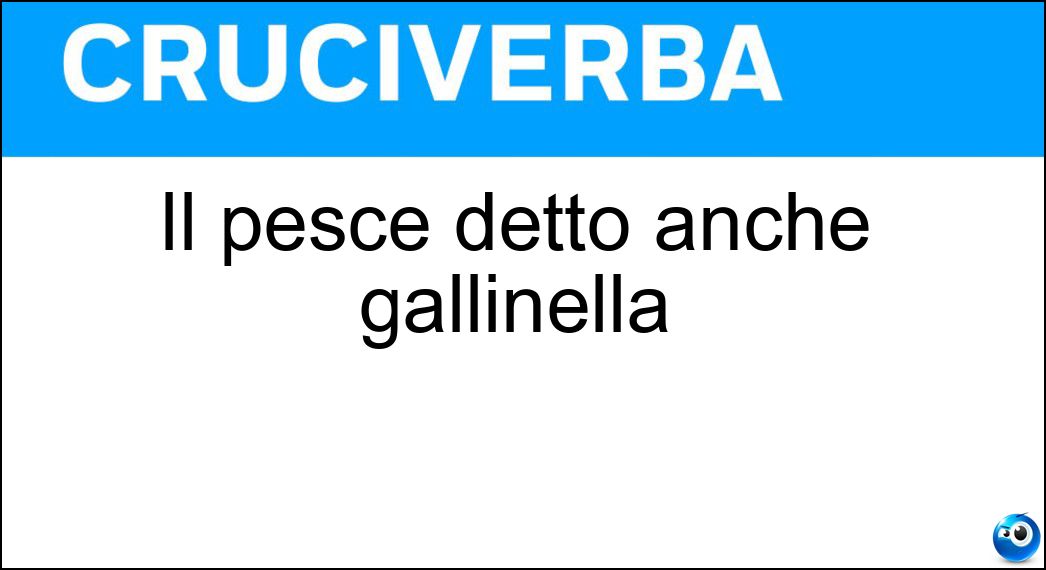 Il pesce detto anche gallinella