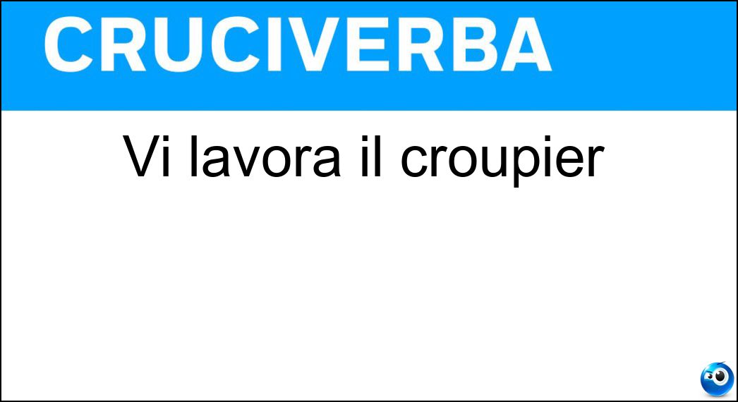 lavora croupier