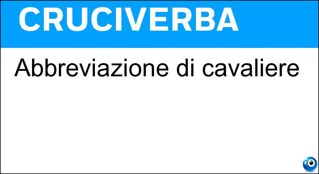 abbreviazione cavaliere