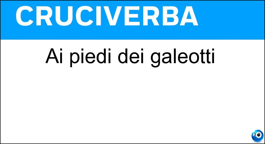 piedi galeotti