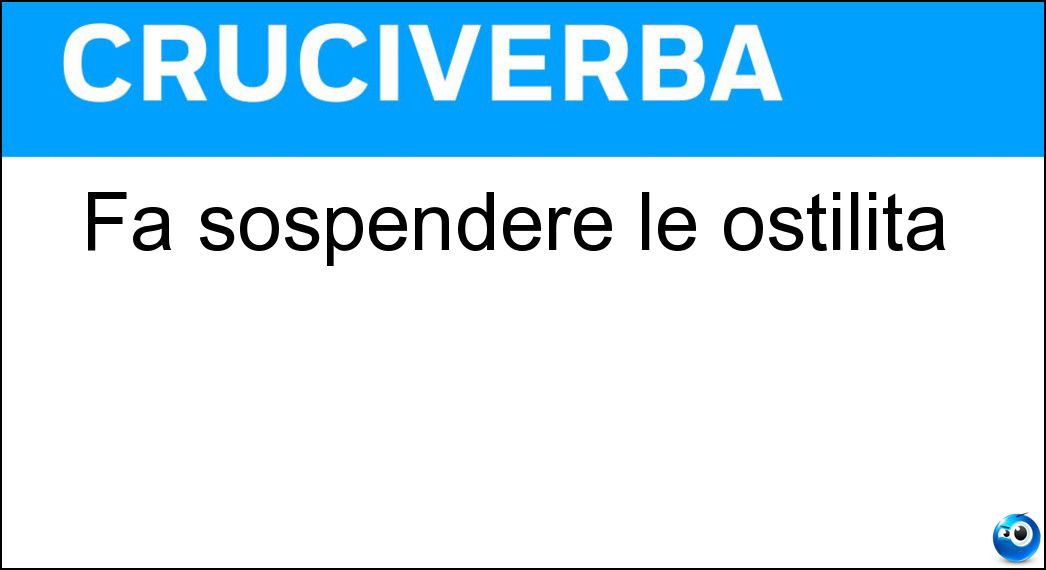 sospendere ostilità