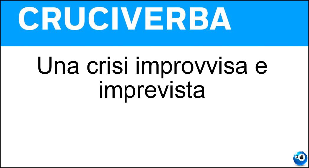 crisi improvvisa