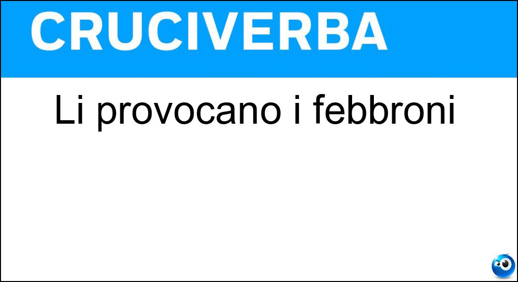 provocano febbroni