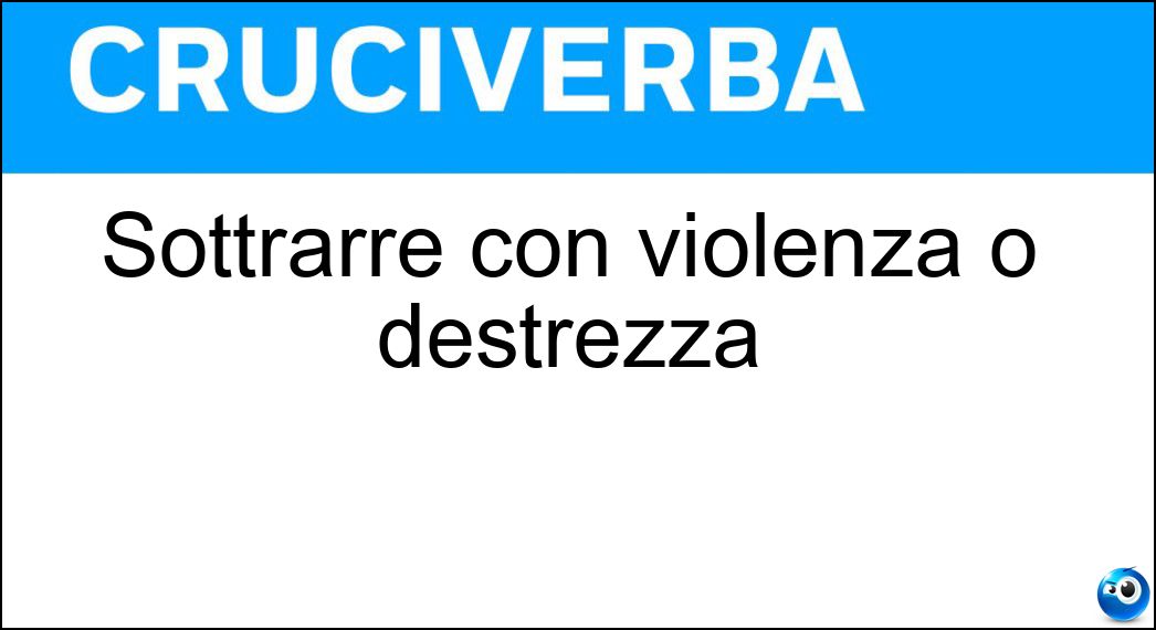 sottrarre violenza