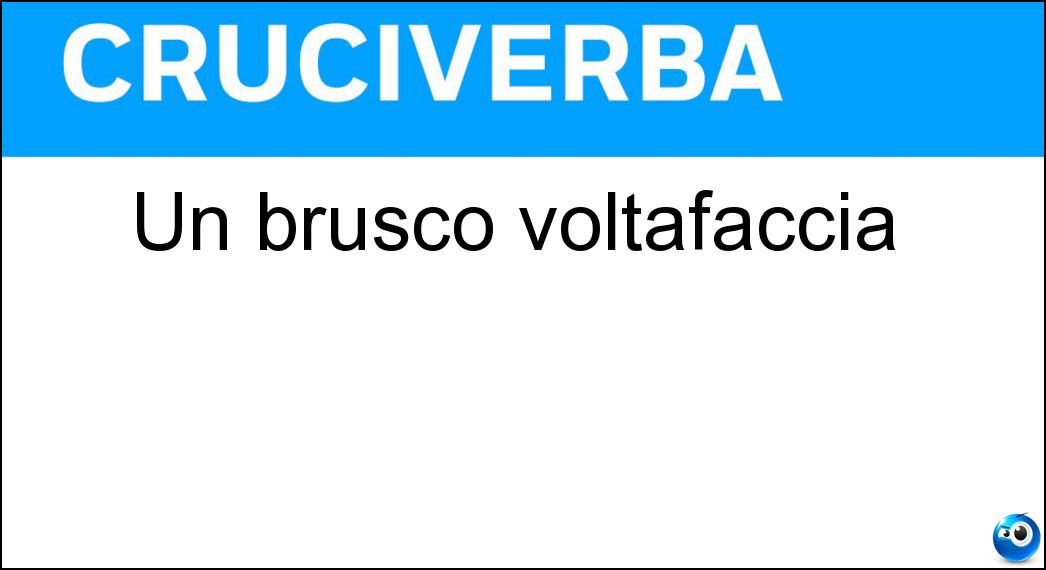 brusco voltafaccia