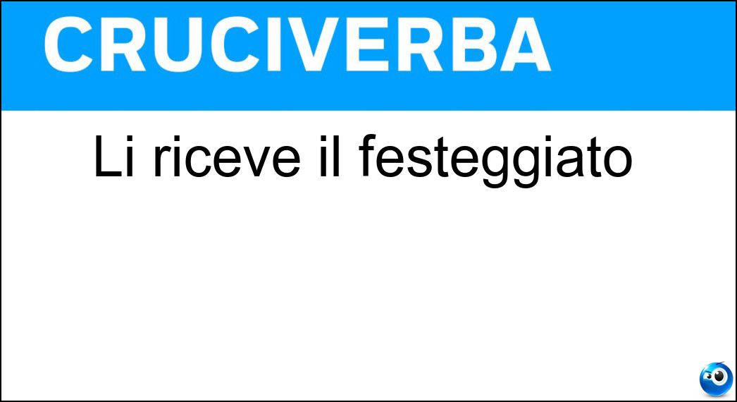 riceve festeggiato