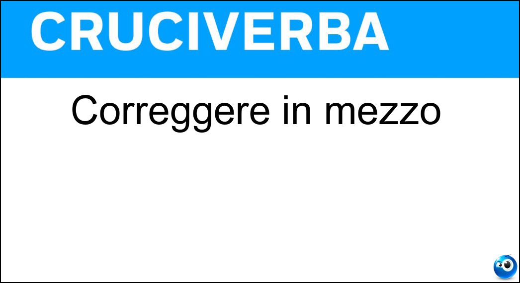 correggere mezzo