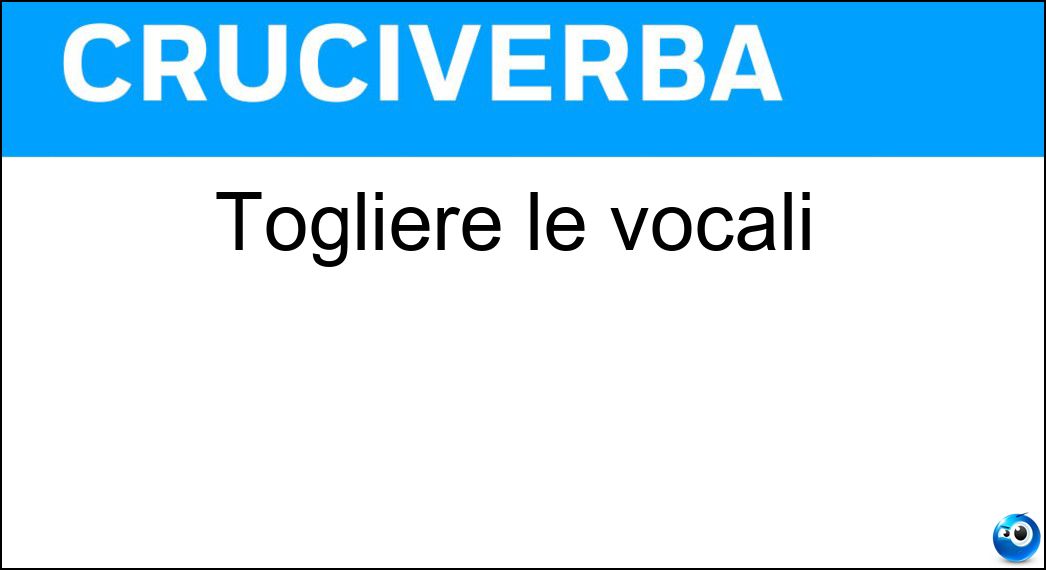 togliere vocali