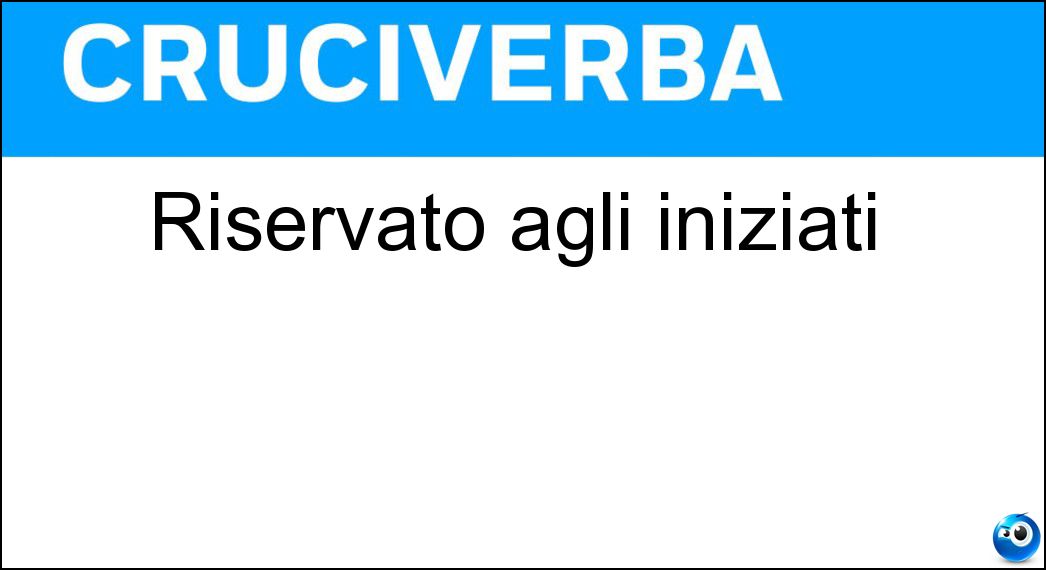 Riservato agli iniziati - Cruciverba