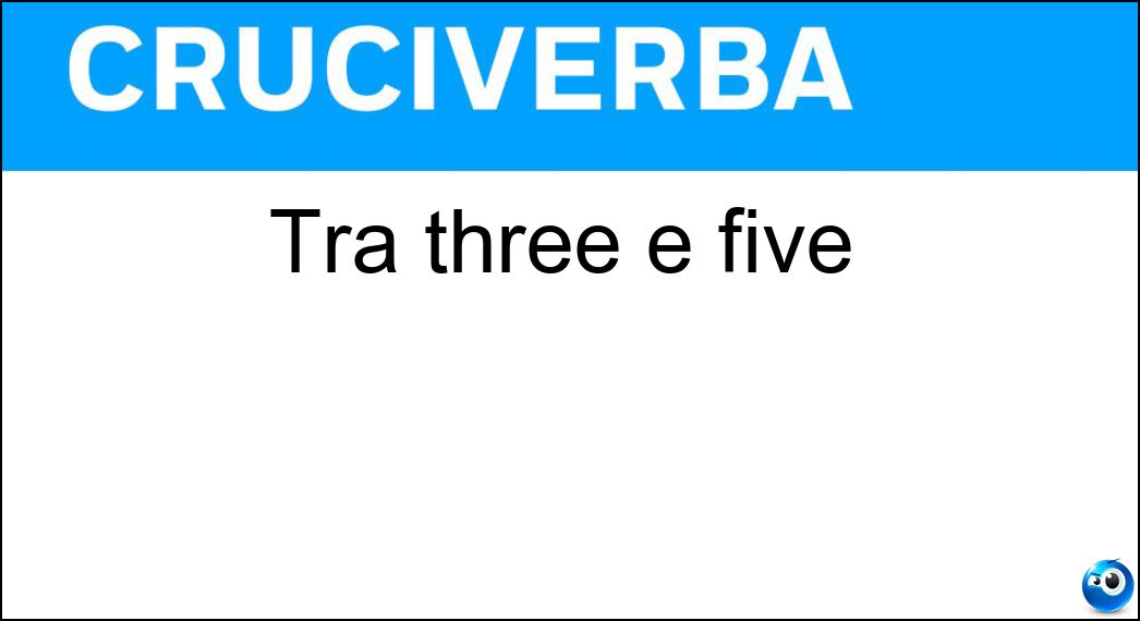 three five
