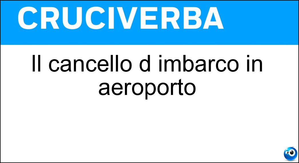 cancello imbarco