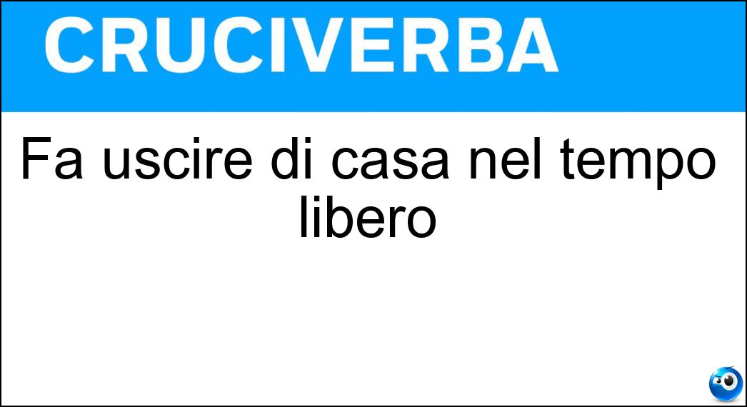 uscire casa