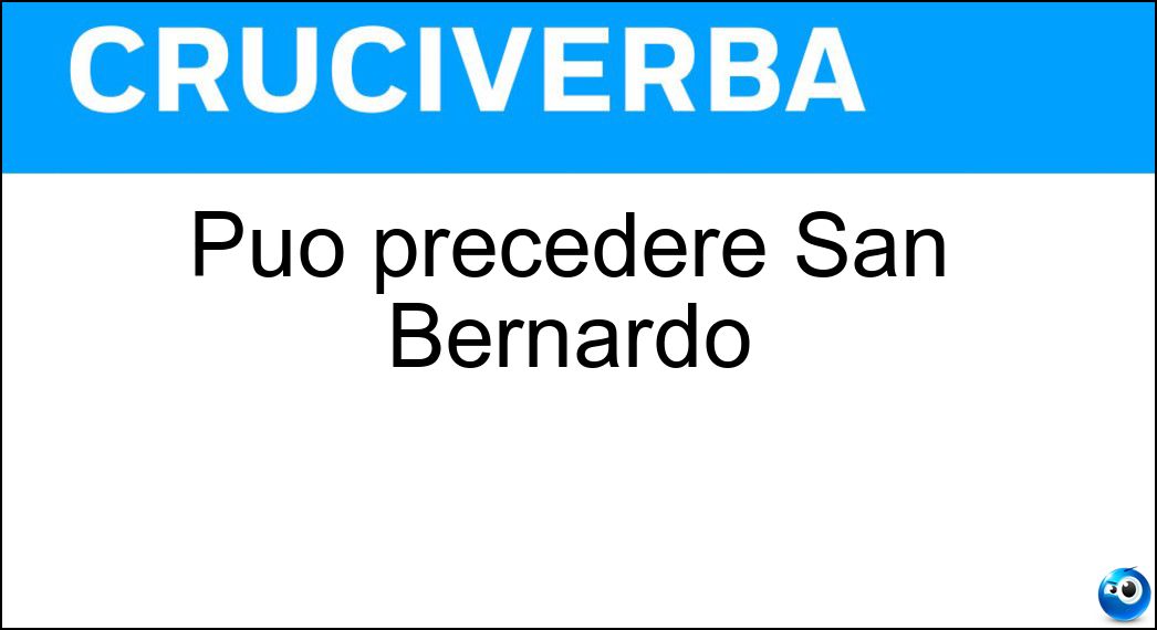 precedere bernardo