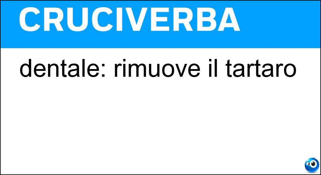 dentale: rimuove il tartaro