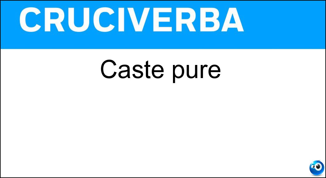 caste pure