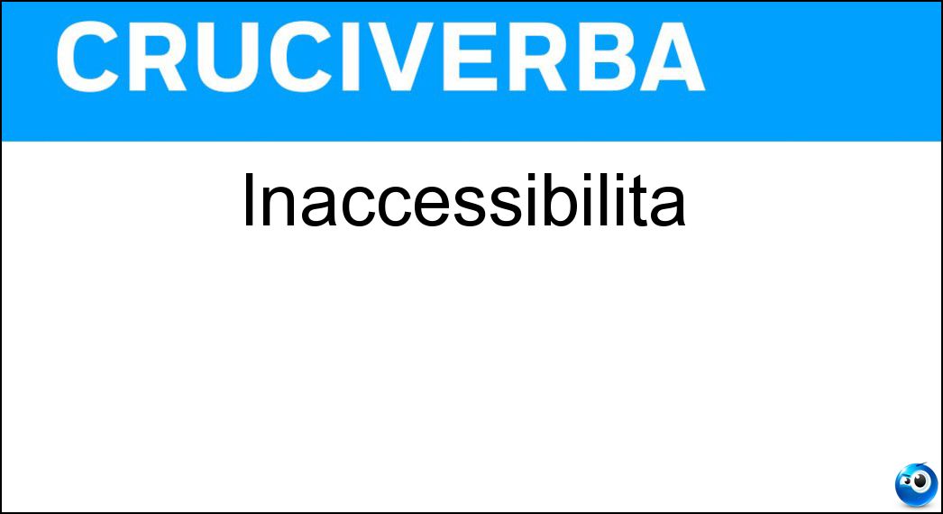 inaccessibilità