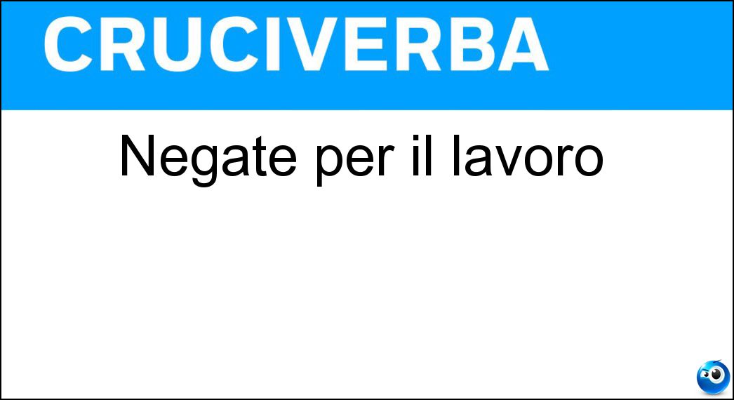 negate lavoro