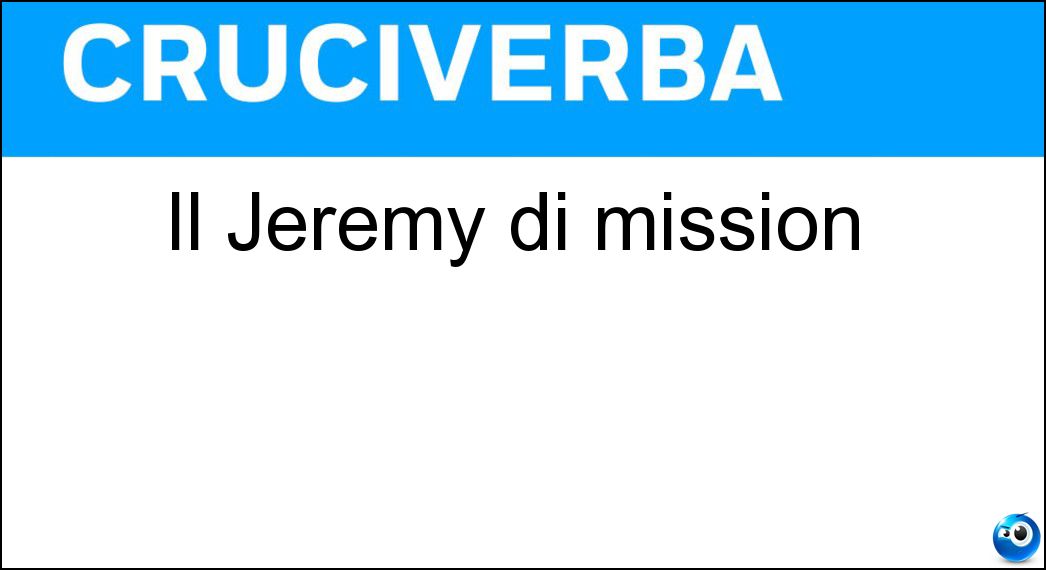 jeremy mission
