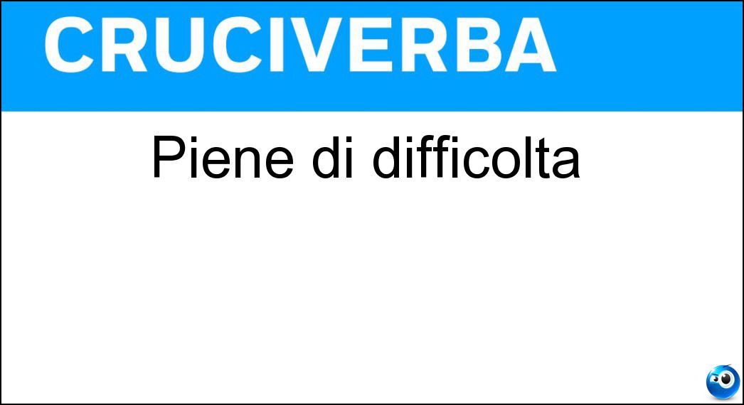 piene difficoltà