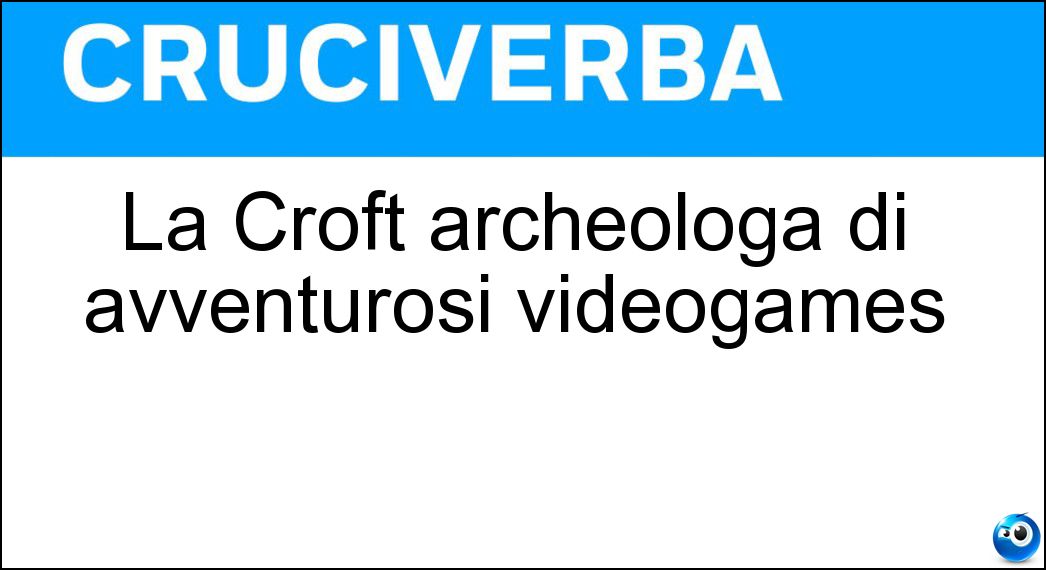 croft archeologa