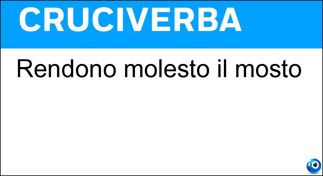 rendono molesto