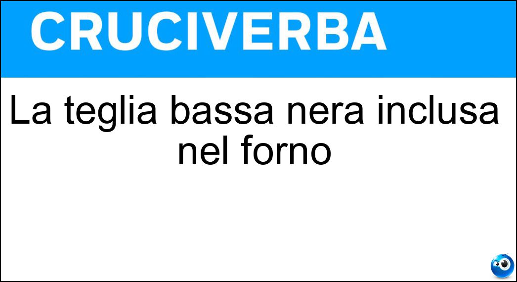 teglia bassa