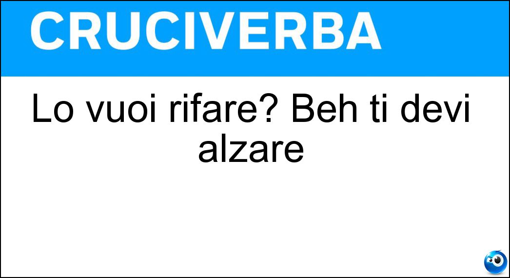 vuoi rifare