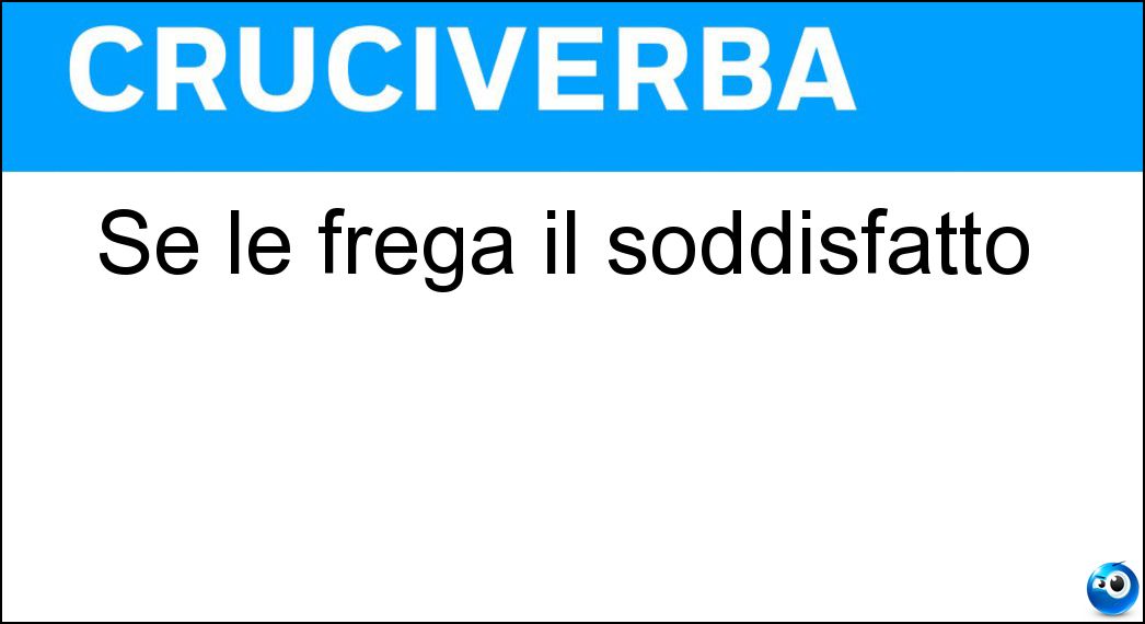 frega soddisfatto